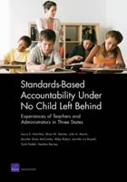Standards-Based Accountability Under No Child Left Behind: Experiences of Teachers and Administrators in Three States