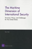 The Maritime Dimension of International Security: Terrorism, Piracy, and Challenges for the United States (2008)