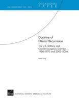 Doctrine of Eternal Recurrence--The U.S. Military and Counterinsurgency Doctrine, 1960-1970 and 2003-2006: RAND Counterinsurgency Study--Paper 6
