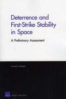 Deterrence and First-Strike Stability in Space: A Preliminary Assessment