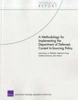 A Methodology for Implementing the Department of Defense's Current In-Sourcing Policy