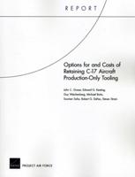 Options for and Costs of Retaining C-17 Aircraft Production-Only Tooling