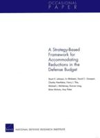 A Strategy-Based Framework for Accommodating Reductions in the Defense Budget