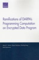 Ramifications of DARPA's Programming Computation on Encrypted Data Program