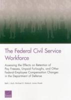 The Federal Civil Service Workforce: Assessing the Effects on Retention of Pay Freezes, Unpaid Furloughs, and Other Federal-Employee Compensation Changes in the Department of Defense