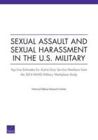 Sexual Assault and Sexual Harassment in the U.S. Military. Top-Line Estimates for Active-Duty Service Members from the 2014 Rand Military Workplace Study