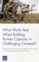 What Works Best When Building Partner Capacity in Challenging Contexts