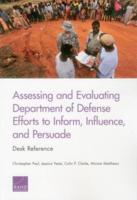 Assessing and Evaluating Department of Defense Efforts to Inform, Influence, and Persuade: Desk Reference