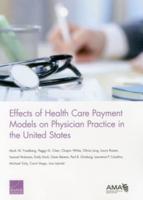 Effects of Health Care Payment Models on Physician Practice in the United States