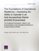The Foundations of Operational Resilience - Assessing the Ability to Operate in an Anti-Access/area Denial (A2/AD) Environment