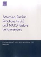 Assessing Russian Reactions to U.S. And Nato Posture Enhancements