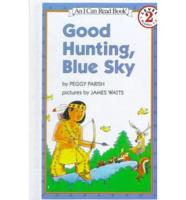 Good Hunting, Blue Sky