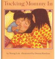 Tucking Mommy In