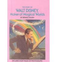 The Story of Walt Disney, Maker of Magical Worlds