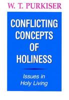 Conflicting Concepts of Holiness: Issues in Holy Living