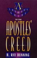 A Layman's Guide to the Apostles' Creed