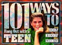 101 Ways to Hang Out With a Teen