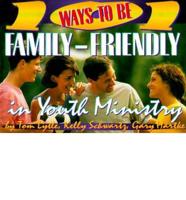 Ways to Be Family-Friendly in Youth Ministry