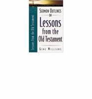 Sermon Outlines on Lessons from the Old Testament