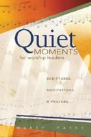 Quiet Moments for Worship Leaders