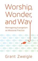 Worship, Wonder, and Way