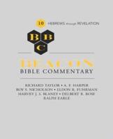 Beacon Bible Commentary, Volume 10: Hebrews through Revelation