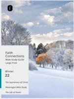 Faith Connections Adult Bible Study Guide Large Print (December/January/February 2022)