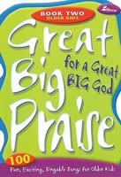Great Big Praise for a Great Big God, Bk. 2