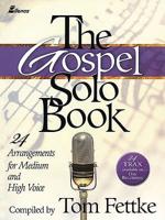 The Gospel Solo Book: 24 Arrangements for Medium and High Voice