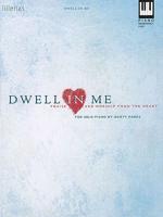 Dwell in Me: Praise and Worship from the Heart