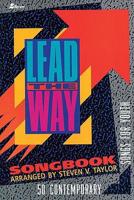 Lead the Way Songbook: 50 Contemporary Songs for Youth