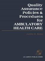 Quality Assurance Policies & Procedures for Ambulatory Health Care