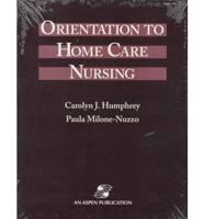 Orientation to Home Care Nursing