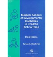 Medical Aspects of Developmental Disabilities in Children Birth to Three
