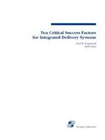 Ten Critical Success Factors for Integrated Delivery Systems