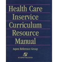 Health Care Inservice Curriculum Resource Manual