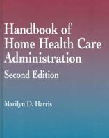Handbook of Home Health Care Administration