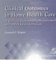 Clinical Outcomes in Home Health Care
