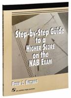 Step-by-Step Guide to a Higher Score on the NAB Exam