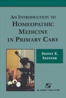 An Introduction to Homeopathic Medicine in Primary Care