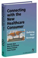 Connecting With the New Healthcare Consumer