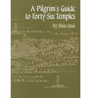 A Pilgrim's Guide to Forty-Six Temples