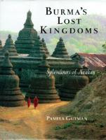 Burma's Lost Kingdoms