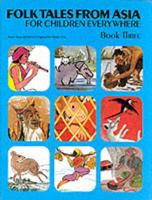 Folk Tales from Asia for Children Everywhere. Bk. 3