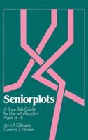 Seniorplots: A Book Talk Guide for Use with Readers Ages 15-18
