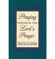 Praying Through the Lord's Prayer
