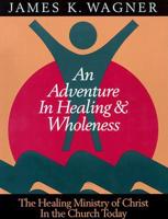 An Adventure in Healing & Wholeness