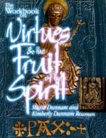 The Workbook on Virtues & The Fruit of the Spirit