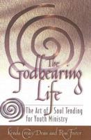 The Godbearing Life