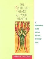 The Spiritual Heart of Your Health